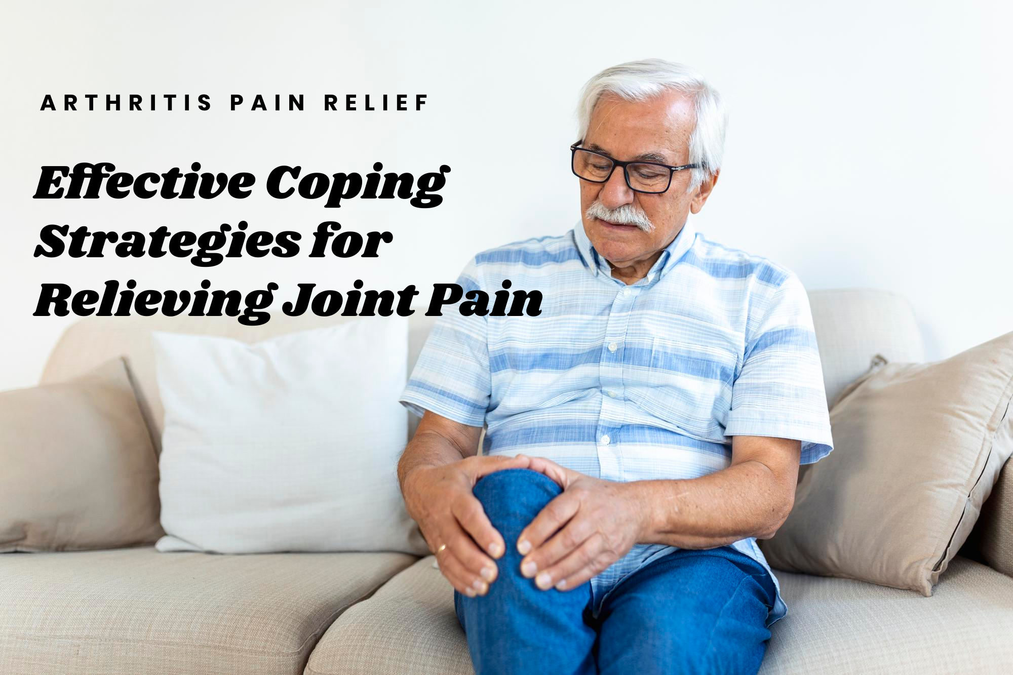 Effective Coping Strategies for relieving Joint Pain